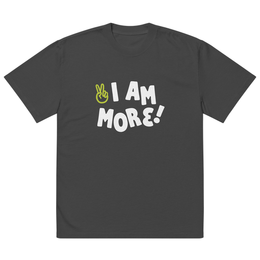 I Am More Oversized Tee